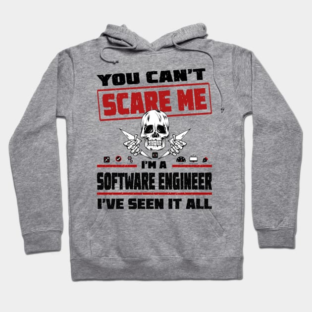 You can't scare me I'm a Software Engineer, I've seen it all! Hoodie by Cyber Club Tees